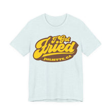 Load image into Gallery viewer, I Got Fried, Juliette GA Premium T-Shirt