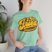 Load image into Gallery viewer, I Got Fried, Juliette GA Premium T-Shirt