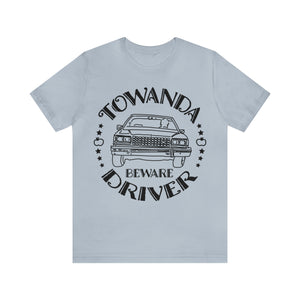 Towanda Driver Premium T-Shirt, Beware, Fried Green Tomatoes