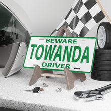 Load image into Gallery viewer, TOWANDA License Plate - Beware Driver | Fried Green Tomatoes, Driver Gift