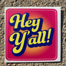 Load image into Gallery viewer, Hey Y'all - Premium Stickers