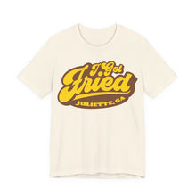 Load image into Gallery viewer, I Got Fried, Juliette GA Premium T-Shirt