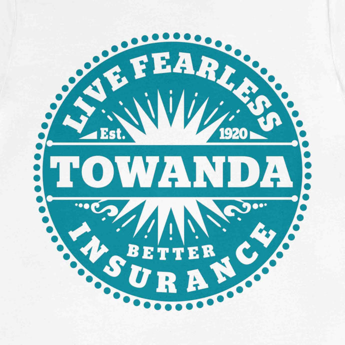 towanda, fearless, insurance t shirt